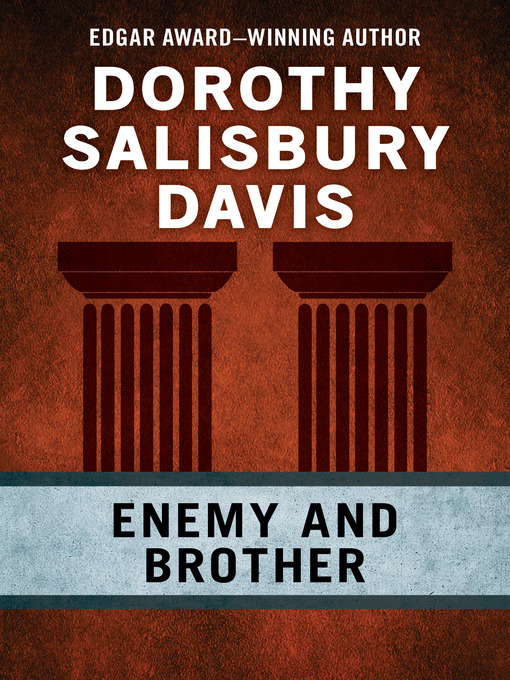 Title details for Enemy and Brother by Dorothy Salisbury Davis - Available